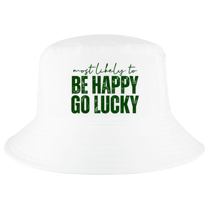 Most Likely To Be Happy Go Lucky St Patricks Day Cool Comfort Performance Bucket Hat