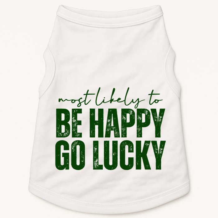Most Likely To Be Happy Go Lucky St Patricks Day Doggie Tank