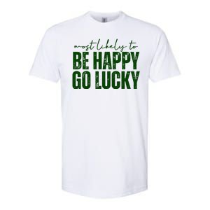 Most Likely To Be Happy Go Lucky St Patricks Day Softstyle CVC T-Shirt