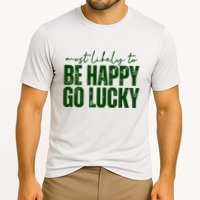 Most Likely To Be Happy Go Lucky St Patricks Day Performance Shirt