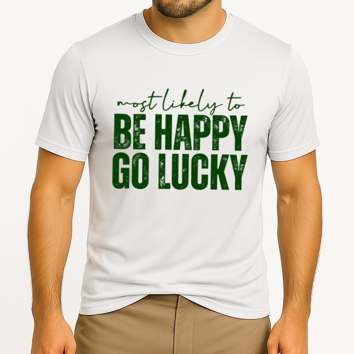 Most Likely To Be Happy Go Lucky St Patricks Day Performance Shirt