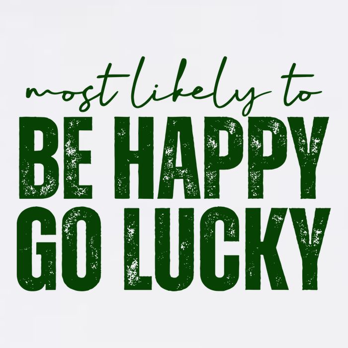 Most Likely To Be Happy Go Lucky St Patricks Day Performance Shirt