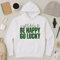 Most Likely To Be Happy Go Lucky St Patricks Day Hoodie
