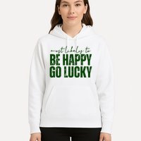 Most Likely To Be Happy Go Lucky St Patricks Day Hoodie