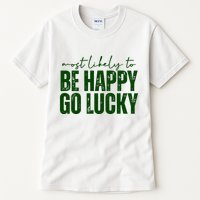 Most Likely To Be Happy Go Lucky St Patricks Day Tall T-Shirt