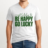 Most Likely To Be Happy Go Lucky St Patricks Day V-Neck T-Shirt