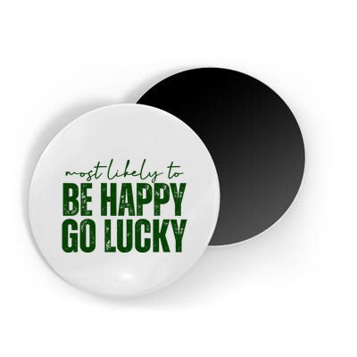Most Likely To Be Happy Go Lucky St Patricks Day Magnet