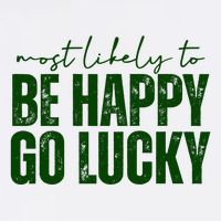 Most Likely To Be Happy Go Lucky St Patricks Day Mousepad