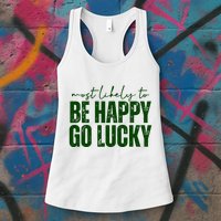 Most Likely To Be Happy Go Lucky St Patricks Day Womens Tank Top