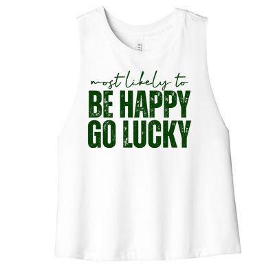 Most Likely To Be Happy Go Lucky St Patricks Day Women's Racerback Cropped Tank