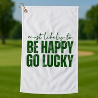 Most Likely To Be Happy Go Lucky St Patricks Day Golf Towel