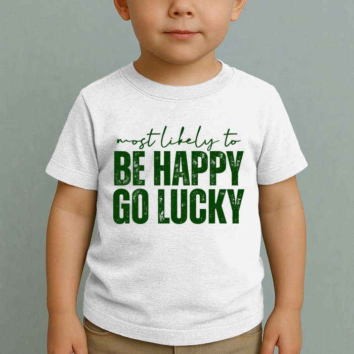 Most Likely To Be Happy Go Lucky St Patricks Day Toddler T-Shirt