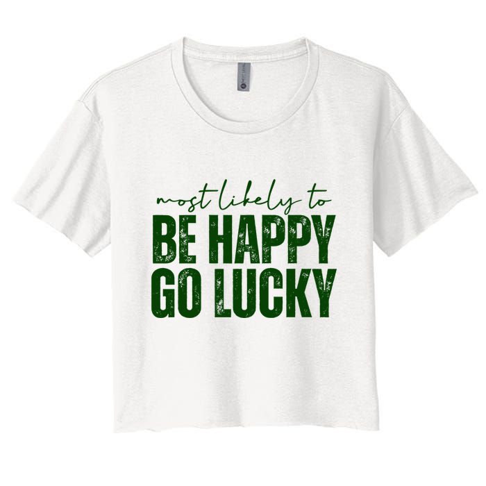 Most Likely To Be Happy Go Lucky St Patricks Day Crop Top