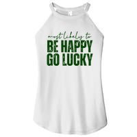Most Likely To Be Happy Go Lucky St Patricks Day Women's Perfect Tri Rocker Tank