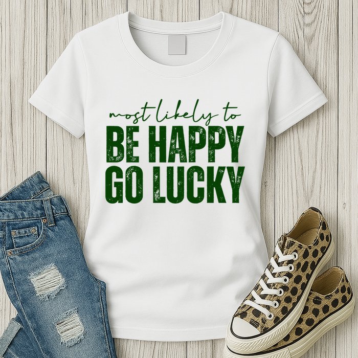 Most Likely To Be Happy Go Lucky St Patricks Day Womens T-Shirt