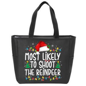 Most Likely To Shoot The Reindeer Family Christmas Holiday Zip Tote Bag