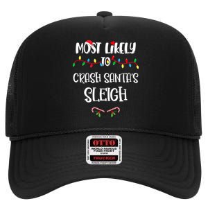 Most Likely To Crash Santa’S Sleigh Christmas Shirts For Family High Crown Mesh Back Trucker Hat