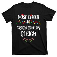 Most Likely To Crash Santa’S Sleigh Christmas Shirts For Family T-Shirt