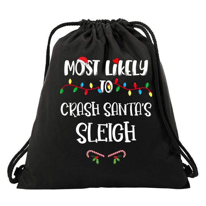 Most Likely To Crash Santa’S Sleigh Christmas Shirts For Family Drawstring Bag