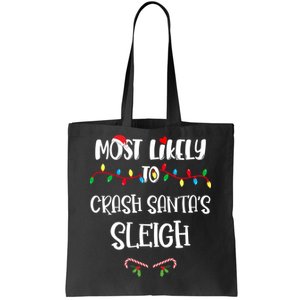 Most Likely To Crash Santa’S Sleigh Christmas Shirts For Family Tote Bag