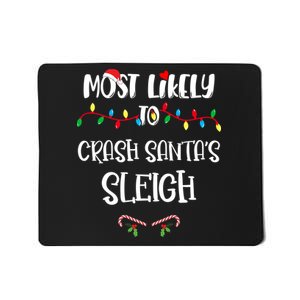 Most Likely To Crash Santa’S Sleigh Christmas Shirts For Family Mousepad