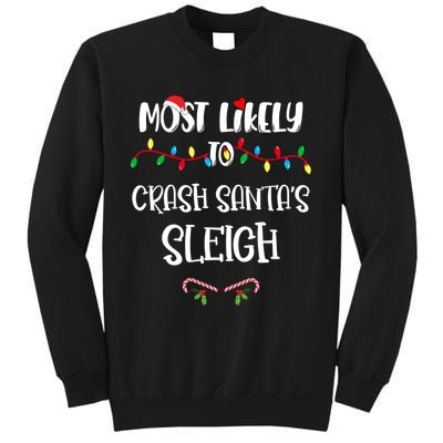 Most Likely To Crash Santa’S Sleigh Christmas Shirts For Family Tall Sweatshirt