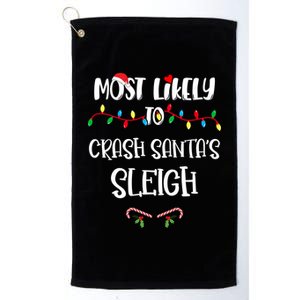 Most Likely To Crash Santa’S Sleigh Christmas Shirts For Family Platinum Collection Golf Towel