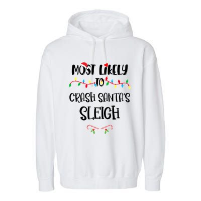 Most Likely To Crash Santa’S Sleigh Christmas Shirts For Family Garment-Dyed Fleece Hoodie