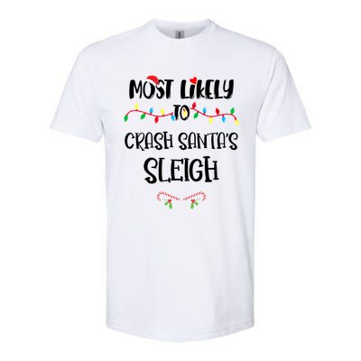 Most Likely To Crash Santa’S Sleigh Christmas Shirts For Family Softstyle CVC T-Shirt