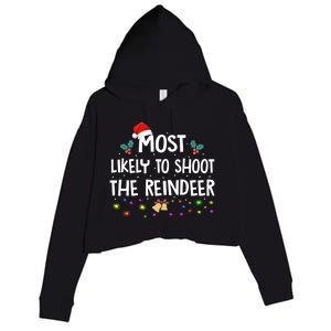 Most Likely To Shoot The Reindeer Family Christmas Holiday Crop Fleece Hoodie