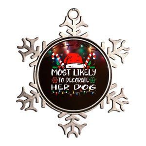 Most Likely To Decorate Her Dog Funny Family Christmas Metallic Star Ornament