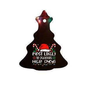 Most Likely To Decorate Her Dog Funny Family Christmas Ceramic Tree Ornament