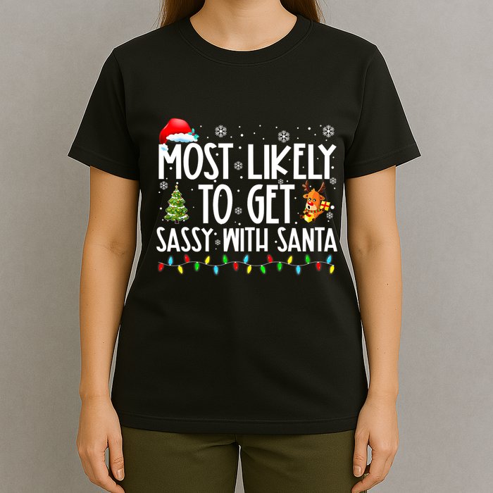Most Likely To Get Sassy With Santa Funny Family Christmas T-Shirt