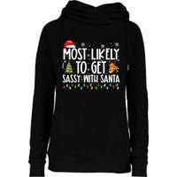 Most Likely To Get Sassy With Santa Funny Family Christmas Womens Funnel Neck Pullover Hood