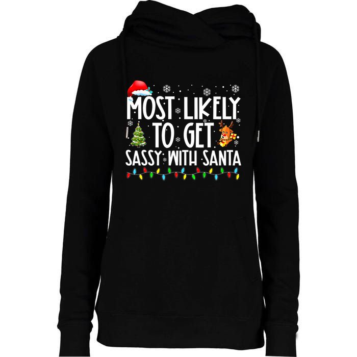 Most Likely To Get Sassy With Santa Funny Family Christmas Womens Funnel Neck Pullover Hood