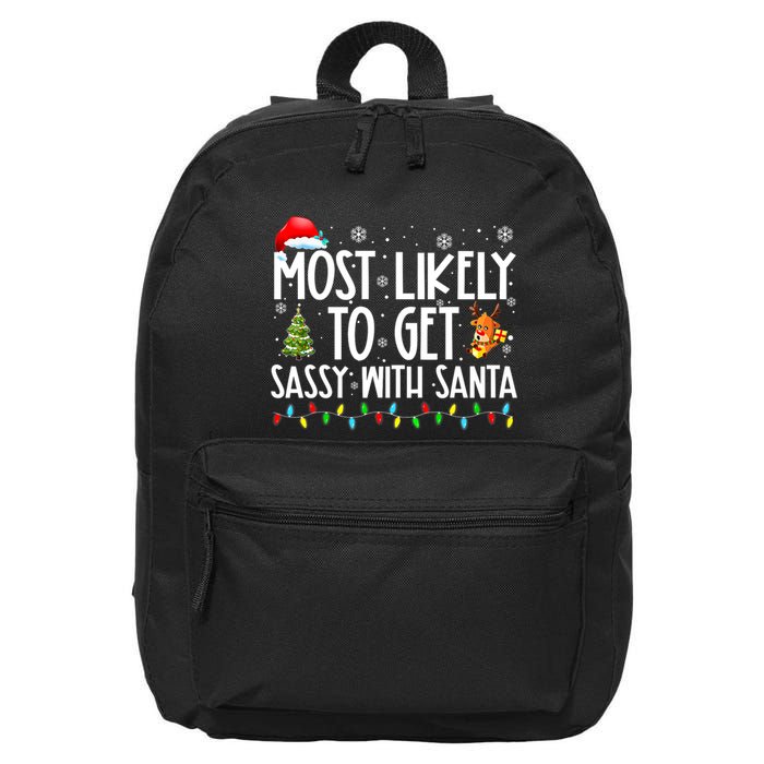 Most Likely To Get Sassy With Santa Funny Family Christmas 16 in Basic Backpack
