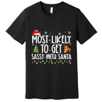 Most Likely To Get Sassy With Santa Funny Family Christmas Premium T-Shirt