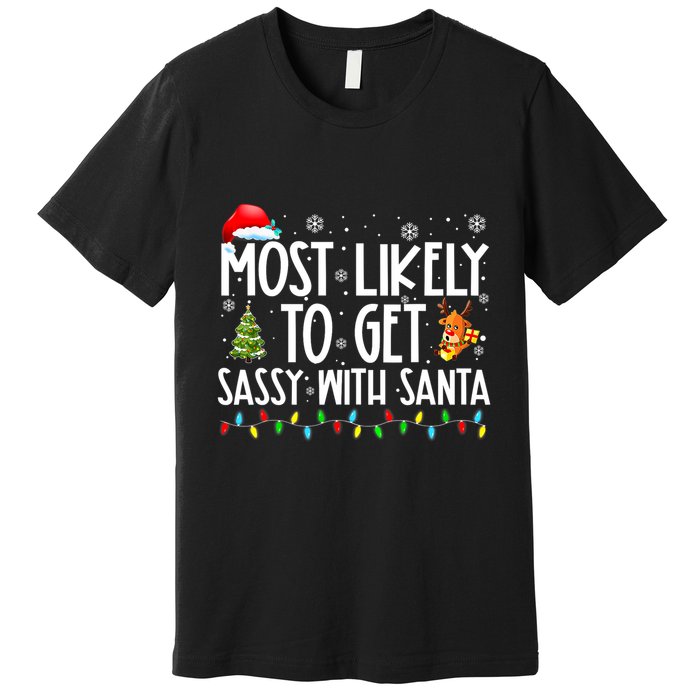 Most Likely To Get Sassy With Santa Funny Family Christmas Premium T-Shirt