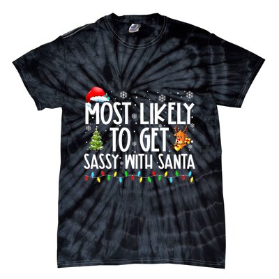 Most Likely To Get Sassy With Santa Funny Family Christmas Tie-Dye T-Shirt