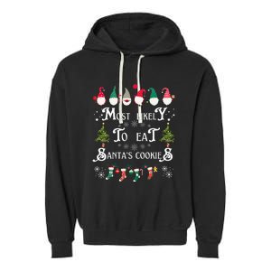 Most Likely To Eat Santas Cookies Family Christmas Holiday Garment-Dyed Fleece Hoodie