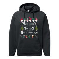 Most Likely To Eat Santas Cookies Family Christmas Holiday Performance Fleece Hoodie