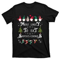 Most Likely To Eat Santas Cookies Family Christmas Holiday T-Shirt