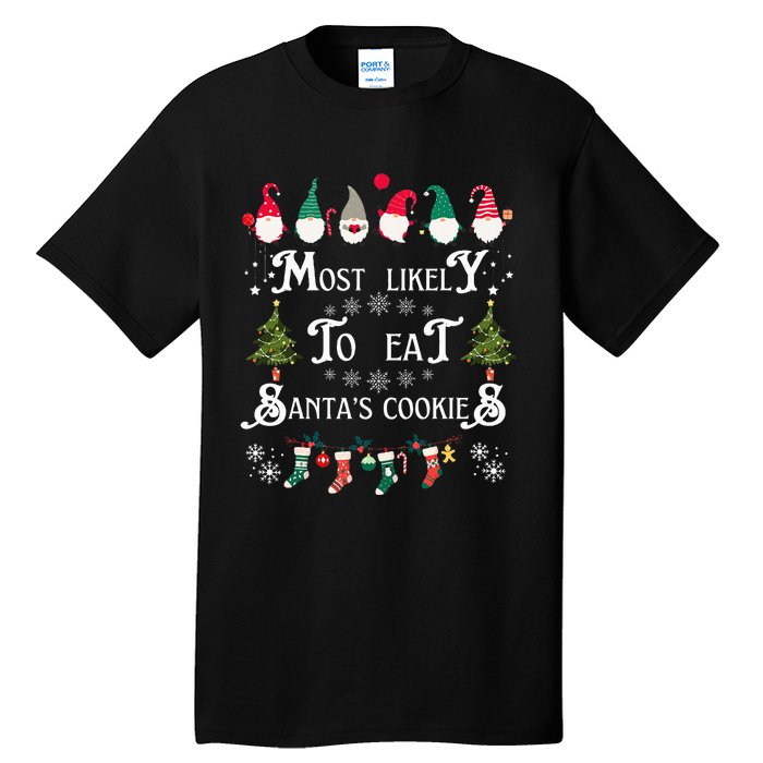 Most Likely To Eat Santas Cookies Family Christmas Holiday Tall T-Shirt