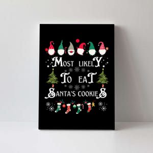 Most Likely To Eat Santas Cookies Family Christmas Holiday Canvas