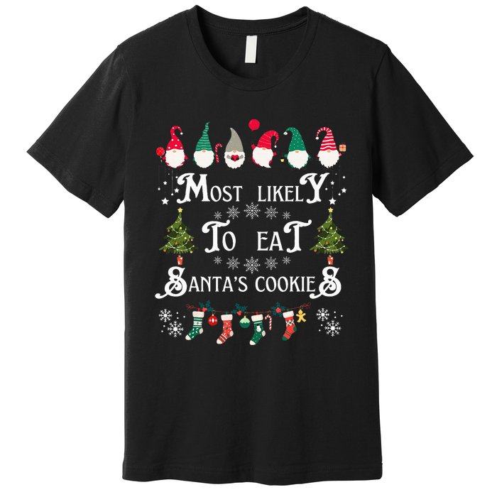 Most Likely To Eat Santas Cookies Family Christmas Holiday Premium T-Shirt