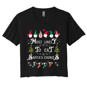 Most Likely To Eat Santas Cookies Family Christmas Holiday Women's Crop Top Tee