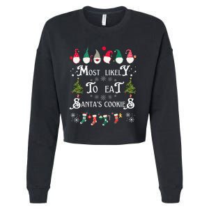 Most Likely To Eat Santas Cookies Family Christmas Holiday Cropped Pullover Crew