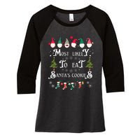 Most Likely To Eat Santas Cookies Family Christmas Holiday Women's Tri-Blend 3/4-Sleeve Raglan Shirt