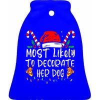 Most Likely To Decorate Her Dog Family Christmas Pajamas Ceramic Bell Ornament