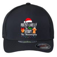 Most Likely To Start The Shenanigans Christmas Funny Flexfit Unipanel Trucker Cap